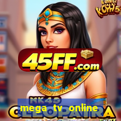 mega tv online gratis futebol ao vivo